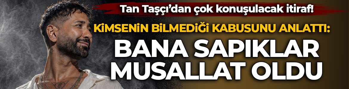 Kimsenin bilmediği kabusu anlattı! Tan Taşçı'dan Hülya Avşar'a olay yaratan itiraf: Bana sapıklar musallat oldu