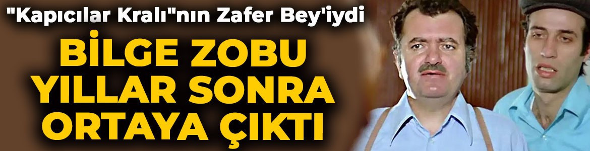 Kapıcılar Kralı'nın huysuz yöneticisiydi! Yeşilçam oyuncusu Bilge Zobu yıllar sonra ortaya çıktı, son hali gündem oldu