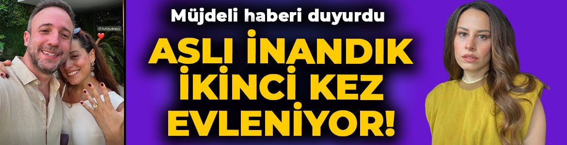 Aslı İnandık ikinci kez nikah masasına oturuyor! Müjdeli haberi duyurdu