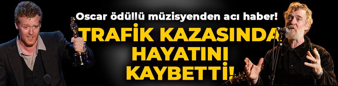 Oscar ödüllü müzisyen Glen Hansard'dan acı haber! Motosiklet kazasında hayatını kaybetti