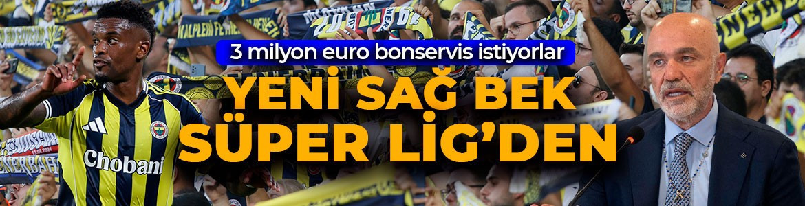 Büyük sürpriz! Fenerbahçe yeni sağ bekini Süper Lig’den buldu! Transfer için 3 milyon euro istiyorlar