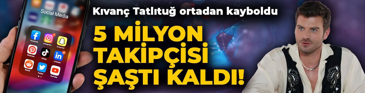 Kıvanç Tatlıtuğ sessiz sedasız gitti: 5 milyon takipçisi şaştı kaldı
