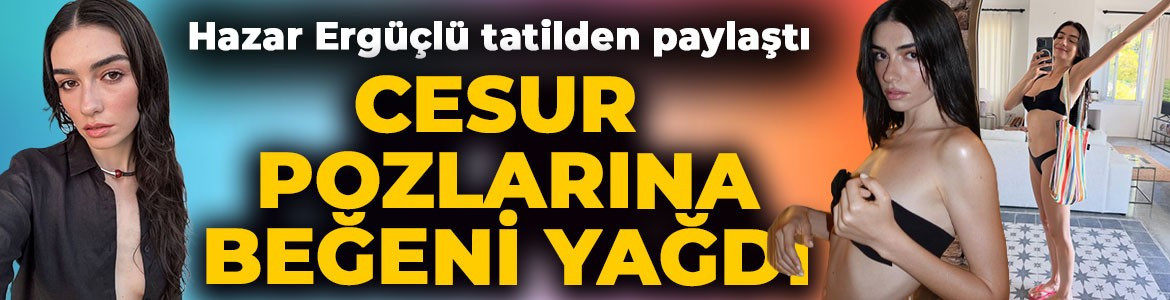 Hazar Ergüçlü'den iddialı tatil paylaşımı! Bikinili pozlarına beğeni yağdı