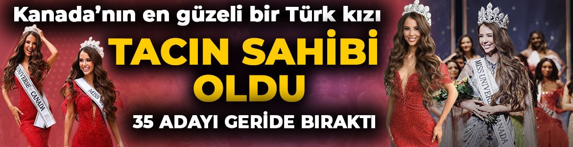35 adayı geride bıraktı! Türk kızı Aslıhan Morali Kanada Güzeli seçildi!