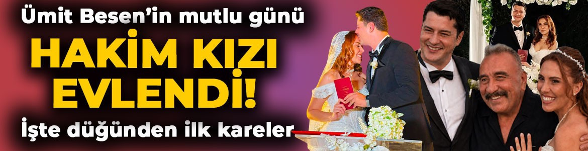 Ümit Besen’in ağır ceza hâkimi kızı Ezgi Besen evlendi! İşte nikah töreninden ilk kareler