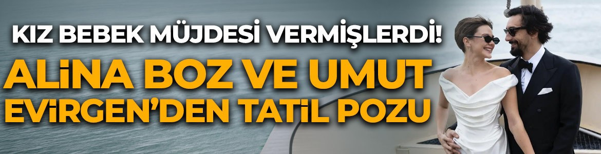 Kızlarını bekleyen Alina Boz ile Umut Evirgen’den romantik paylaşım