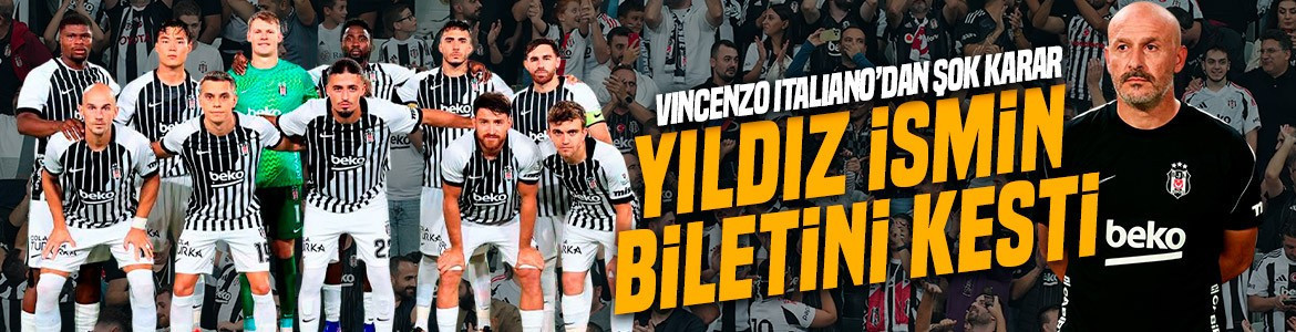 Beşiktaş’ta şaşkına çeviren karar! Vincenzo Italiano, 10 milyon euroluk yıldızın biletini kesti! İyi teklif gelirse satılacak!