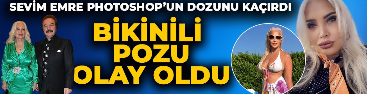 Sevim Emre photoshop'un dozunu yine kaçırdı! Bikinili pozuyla olay yarattı