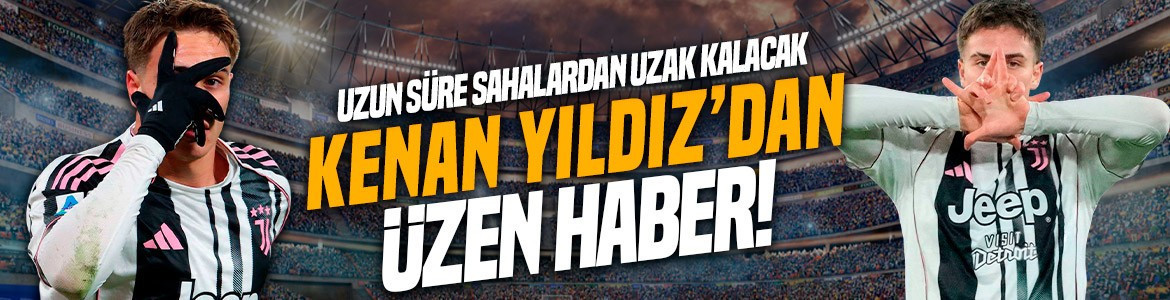 Milli futbolcu Kenan Yıldız ameliyat oldu! İtalyanlar kötü haberi duyurdu! Aylarca sahalardan uzak kalacak