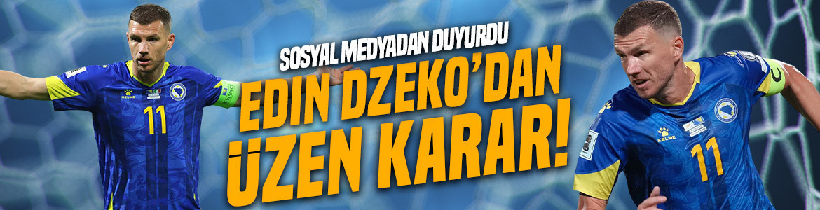 Efsane futbolcu Edin Dzeko'dan üzen karar! Sosyal medyadan duyurdu, tarih verdi!