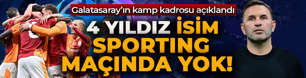 Son dakika | Galatasaray'ın Sporting maçı kamp kadrosu belli oldu! 4 kritik eksik var