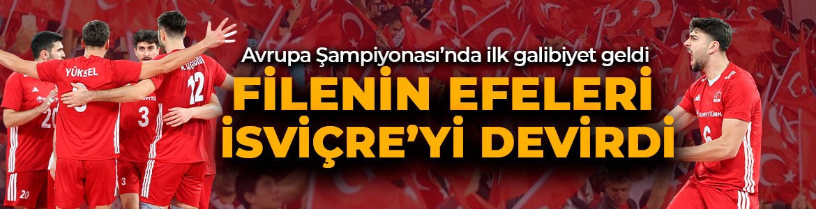 Avrupa Şampiyonası'nda ilk galibiyet! Filenin Efeleri, İsviçre'ye sert vermedi!