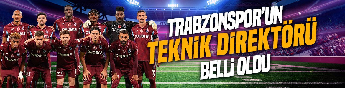 Trabzonspor’un yeni teknik direktörü belli oldu! Anlaşma yakın! Galatasaray maçında takımın başında olacak