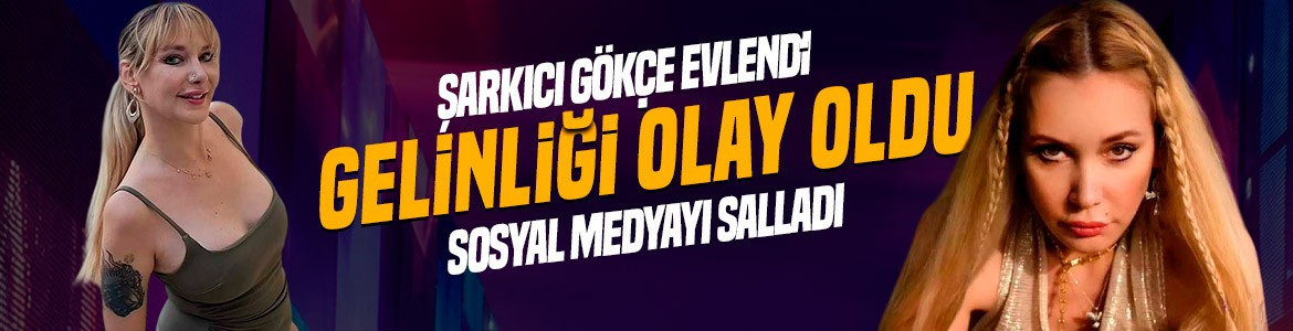 Şarkıcı Gökçe Dinçer evlendi! Gelinliği sosyal medyayı salladı: "Çılgın bir gelinlik sadece ona yakışırdı"