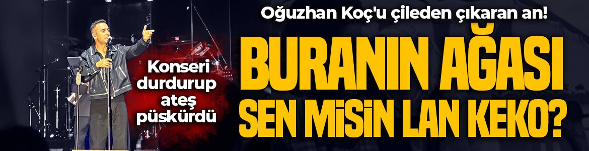Oğuzhan Koç'u çileden çıkaran an! Konseri durdurup ateş püskürdü: Buranın ağası sen misin lan keko?
