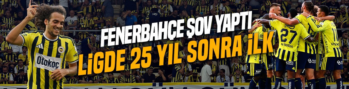 Süper Lig’de 25 yıl sonra bir ilk! Fenerbahçe’den 8 gollü tarihi zafer