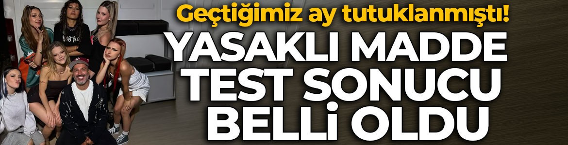 Manifest’in menajeri Tolga Akış’ın yasaklı madde test sonucu belli oldu