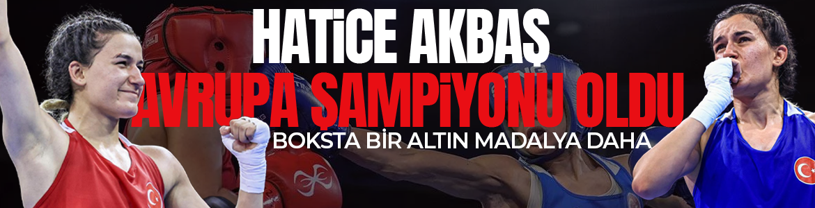 Milli boksör Hatice Akbaş'tan altın madalya! Avrupa Şampiyonu oldu