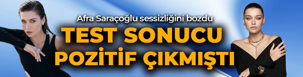 Uyuşturucu test sonucu pozitif çıkmıştı! Oyuncu Afra Saraçoğlu sessizliğini bozdu