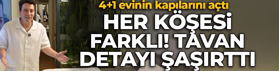 Enes Batur 4+1 evinin kapılarını açtı! Her köşesi farklı