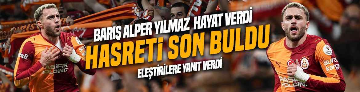 Galatasaray'da Barış Alper Yılmaz’ın hasreti son buldu! Sağ bek başladı, 90’da hayat verdi