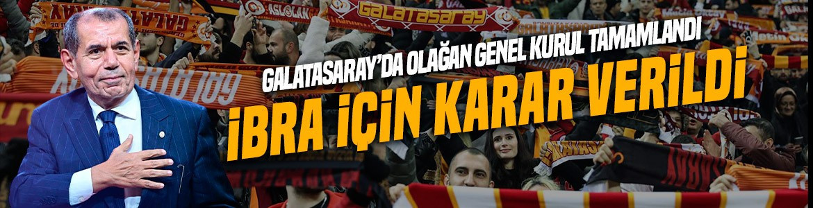 Son dakika | Galatasaray'da Dursun Özbek ve yönetimi ibra edildi