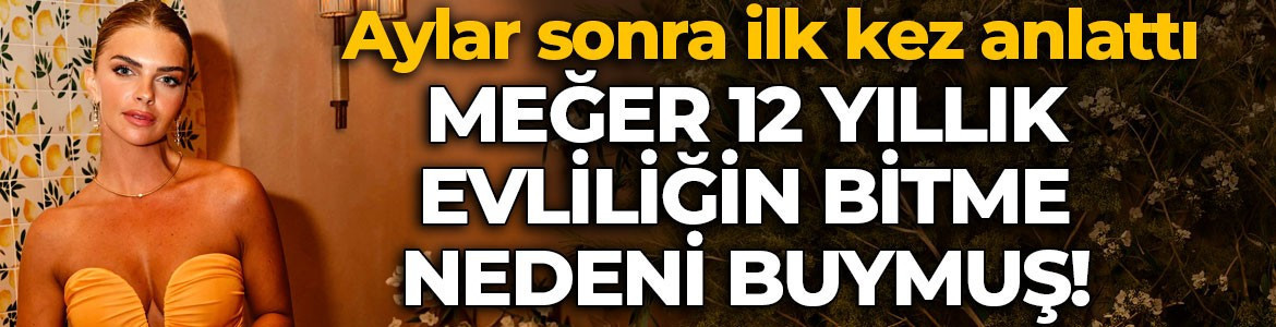 12 yıllık evlilik neden bitti? Pelin Karahan ilk kez anlattı