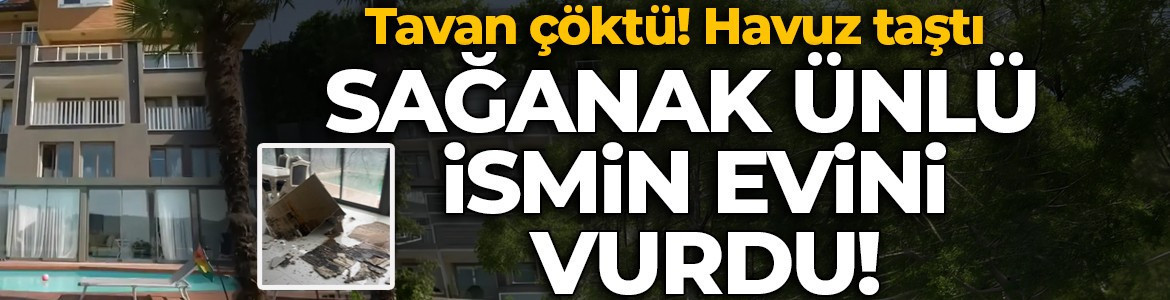 Nuray Sayarı’nın evinde korkutan anlar! Tavan çöktü, havuz taştı