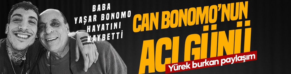 Can Bonomo’nun acı günü! Babası Yaşar Bonomo hayatını kaybetti: Ünlü şarkıcıdan yürek burkan paylaşım