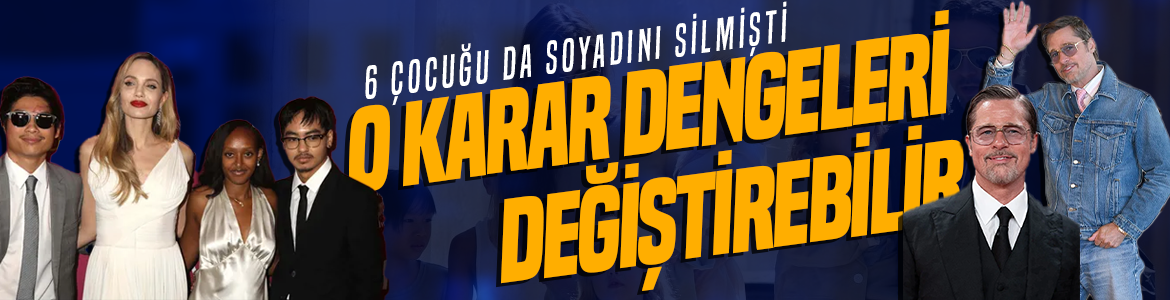 Altı çocuğu da soyadını sildi! Brad Pitt için yeni umut! Angelina Jolie’nin kararı dengeleri değiştirebilir