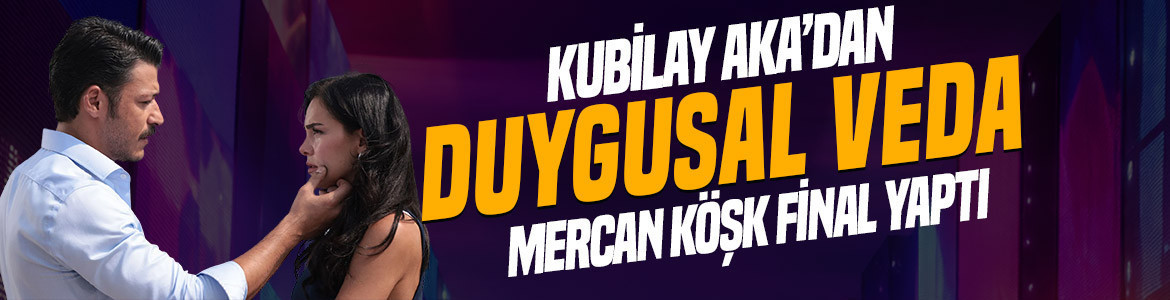 7.bölümde final yaptı! Kubilay Aka’dan Mercan Köşk’e duygusal veda