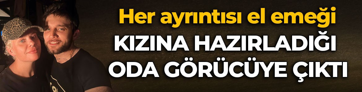 Ufuk Beydemir'den kızına özel hazırlık! Her ayrıntısı el emeği