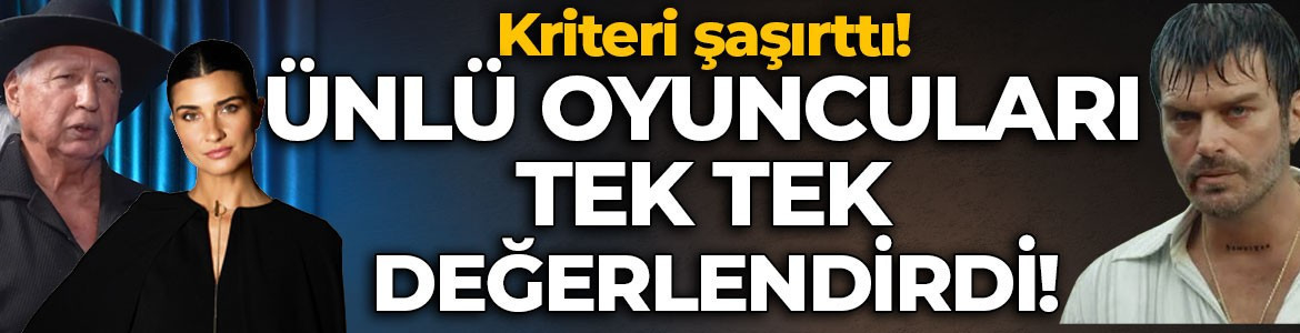 Şener Üşümezsoy ünlü oyuncuları tek tek değerlendirdi! Sözleri şaşırttı
