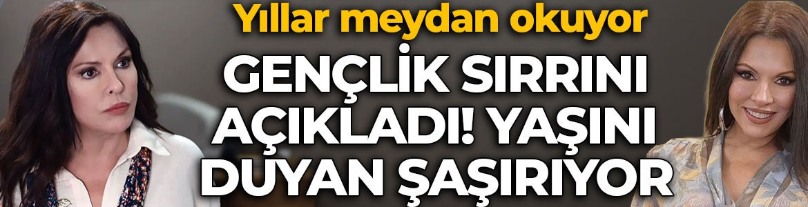 63 yaşındaki Aydan Şener gençlik sırrını açıkladı!
