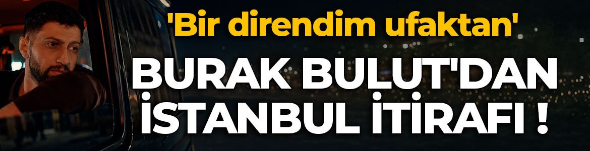 Burak Bulut'tan iddialı çıkış! “Benden daha iyisi benim”