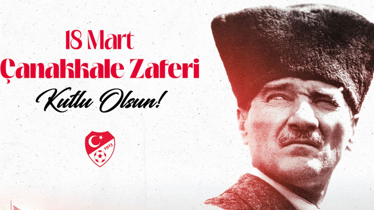 18 Mart Şehitleri Anma Günü ve Çanakkale Zaferi Mesajları