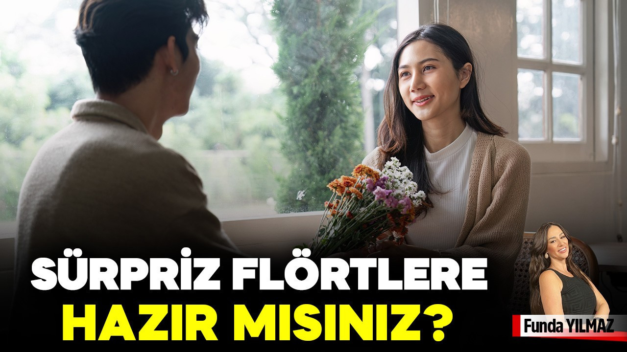 Sürpriz Flörtlere Hazır mısınız?
