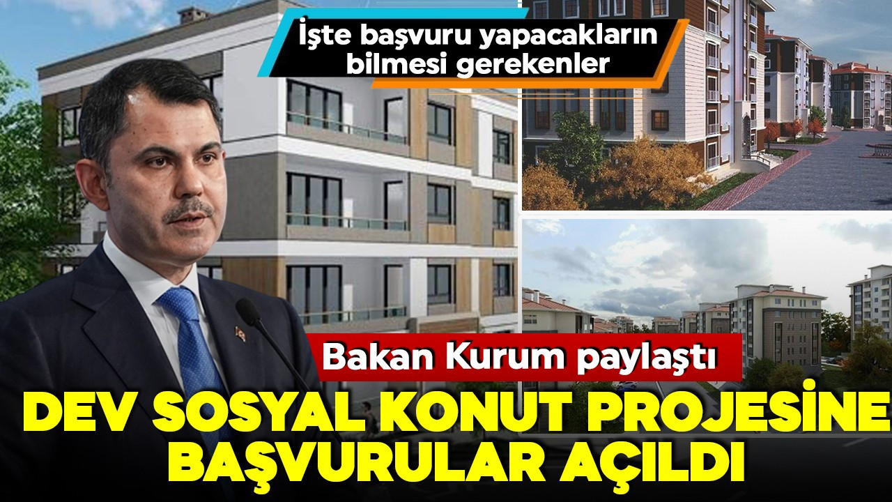 500 bin konut için başvurular başlıyor! Bakan Kurum paylaştı 'Yüzyılın Konut Projesi'ne başvuru nasıl yapılır?