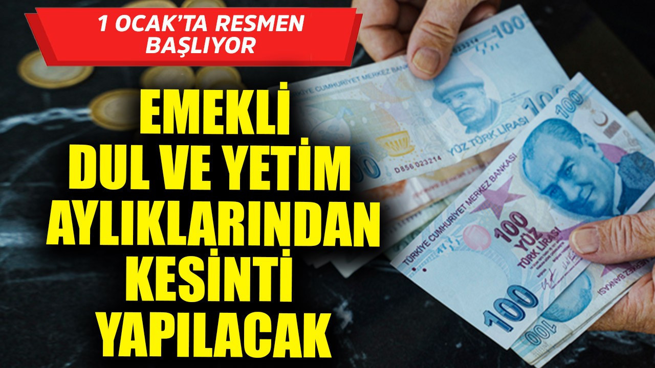Emekli, dul ve yetim aylıklarından kesinti yapılacak! 1 Ocak'ta resmen başlıyor