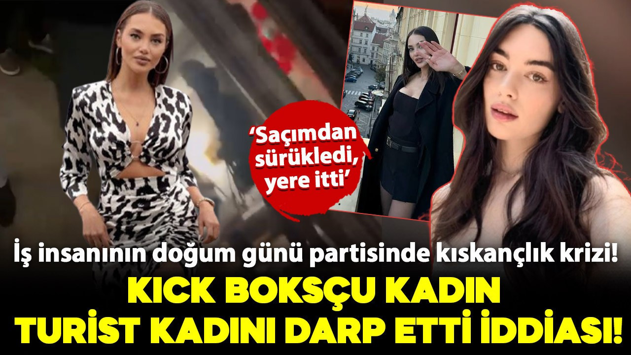 İş insanının doğum günü partisinde kıskançlık krizi! Kick boks sporcusu Büşra Karakaş, Rus turist kadını darp etti