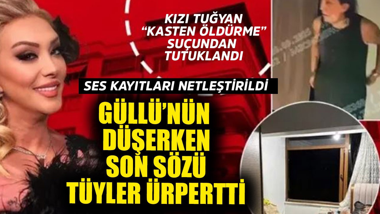 Güllü'nün feci ölümünde kızı Tuğyan tutuklanmıştı! Olay anındaki ses kaydı netleştirildi, son kelime tüyler ürpertti
