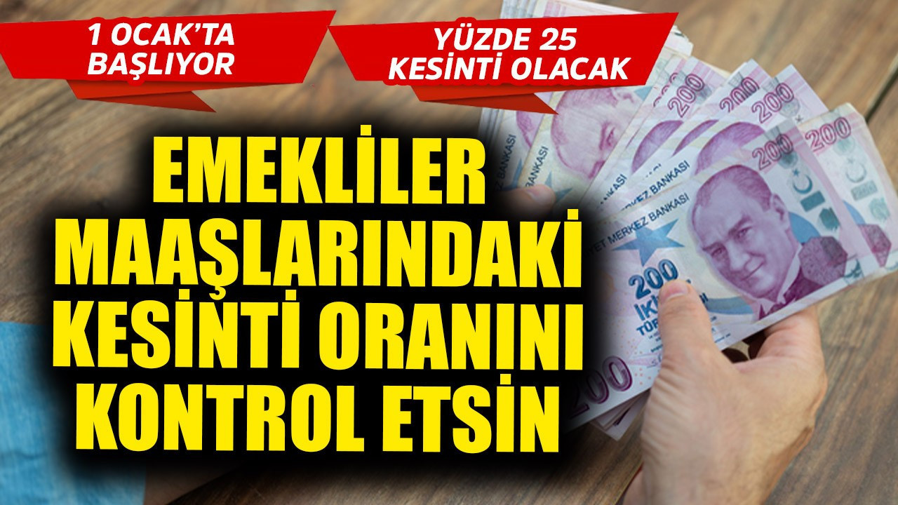 1 Ocak'ta resmen başlıyor! Emekliler maaşlarındaki…