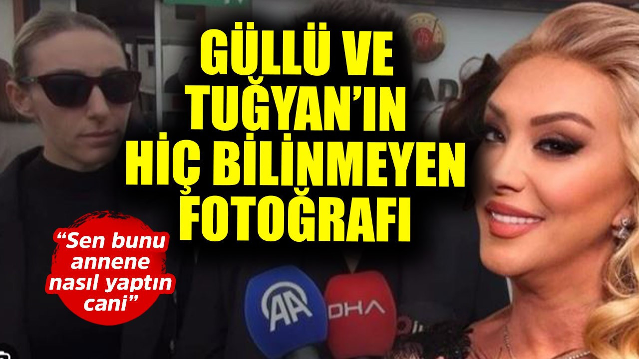 Güllü ve kızı Tuğyan'ın yıllar önce hiç bilinmeyen o fotoğrafı ortaya çıktı: "Sen bunu annene nasıl yaptın cani"