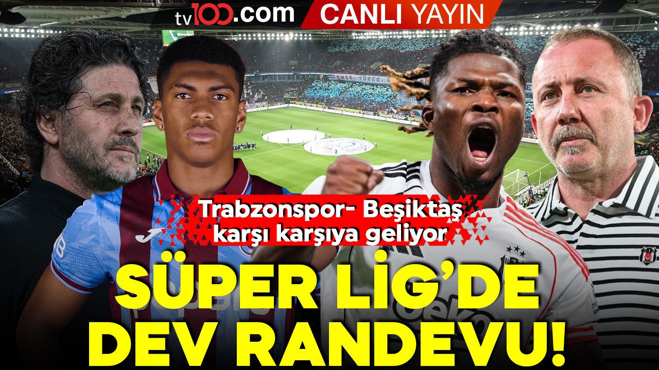Süper Lig’de dev randevu! Trabzonspor- Beşiktaş karşıya geliyor