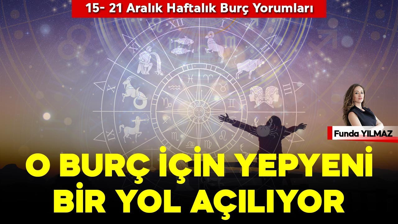 15-21 Aralık 2025 Haftalık Burç Yorumları - O Burç İçin Yepyeni Bir Yol Açılıyor