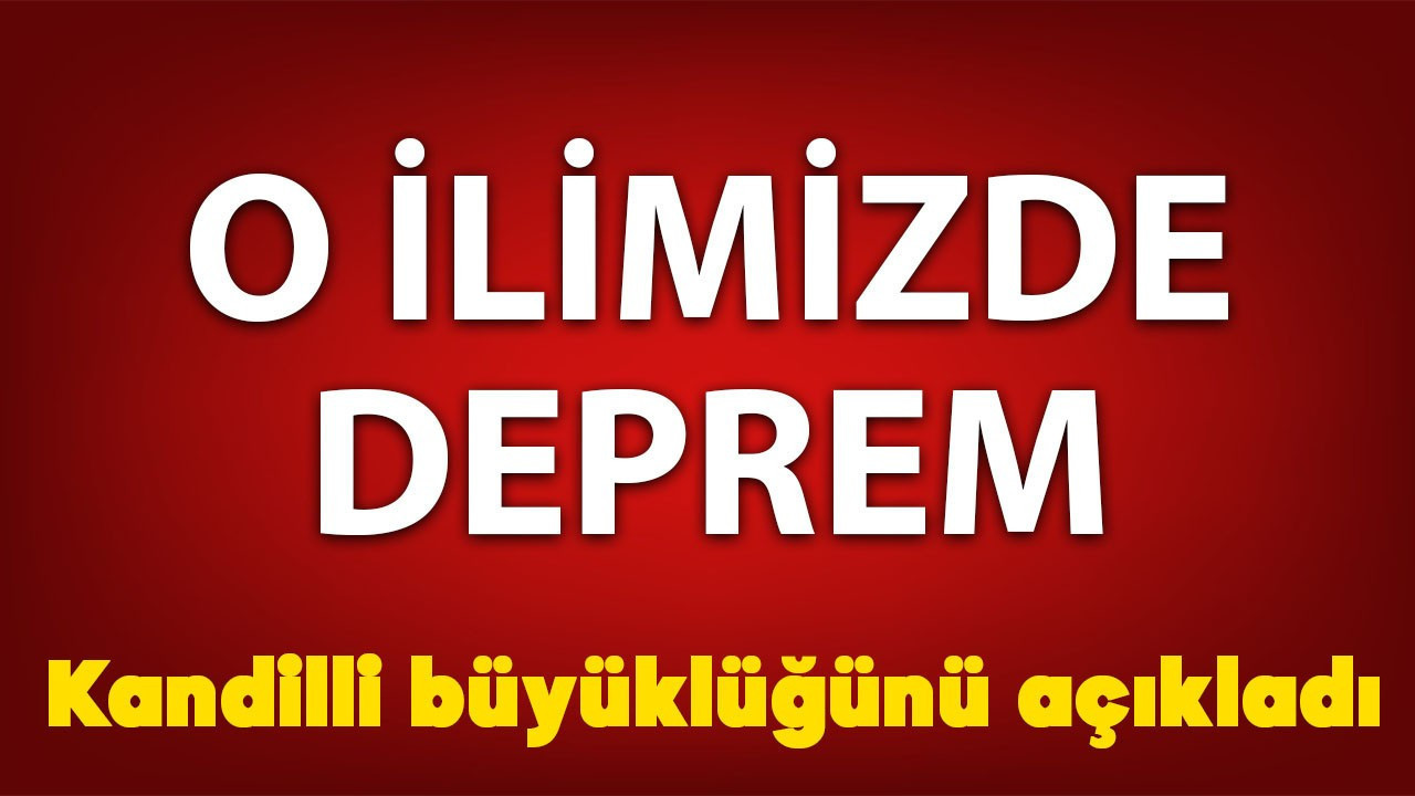 Kandilli açıkladı! O ilde korkutan deprem
