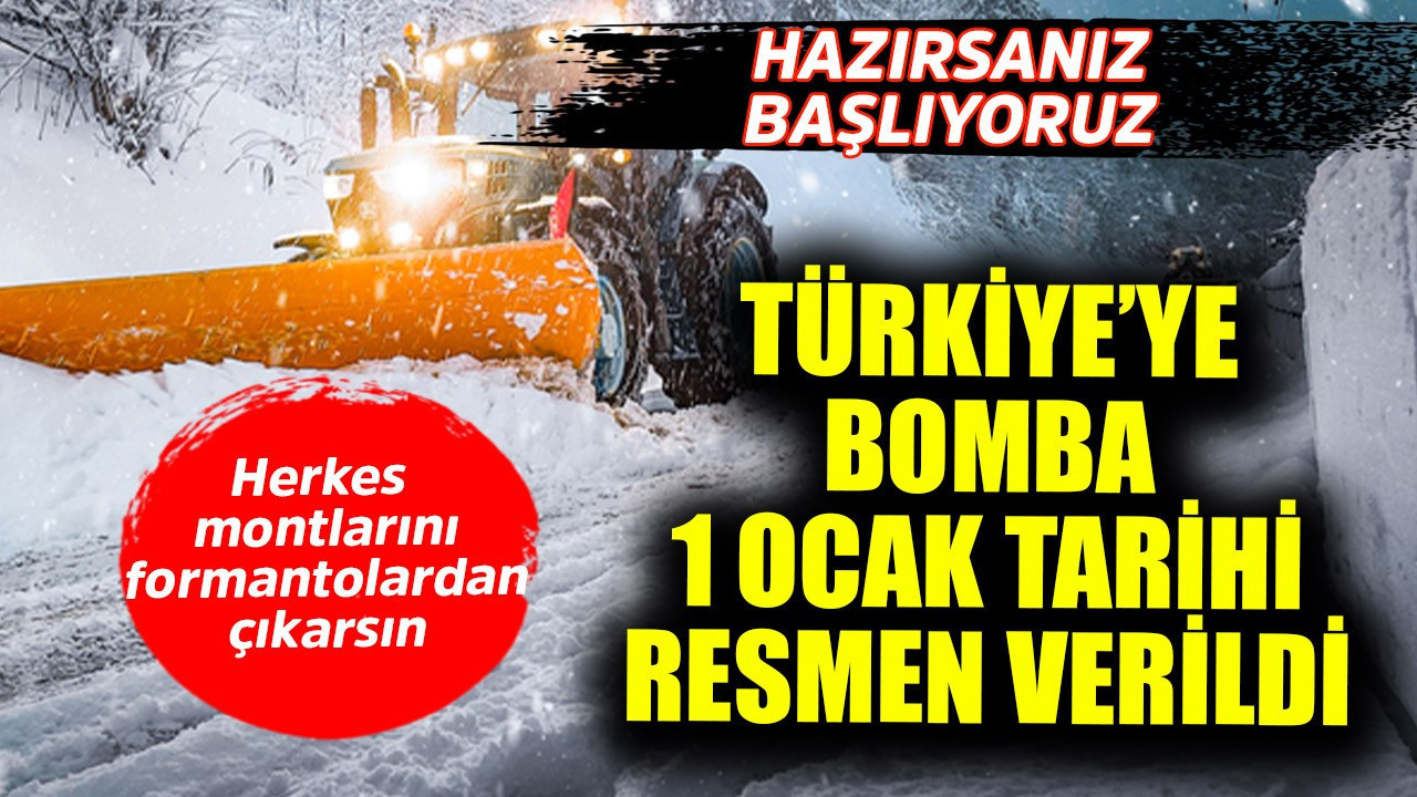 Türkiye'ye bomba 1 Ocak tarihi resmen verildi! Herkes montlarını fortmantolardan çıkarsın