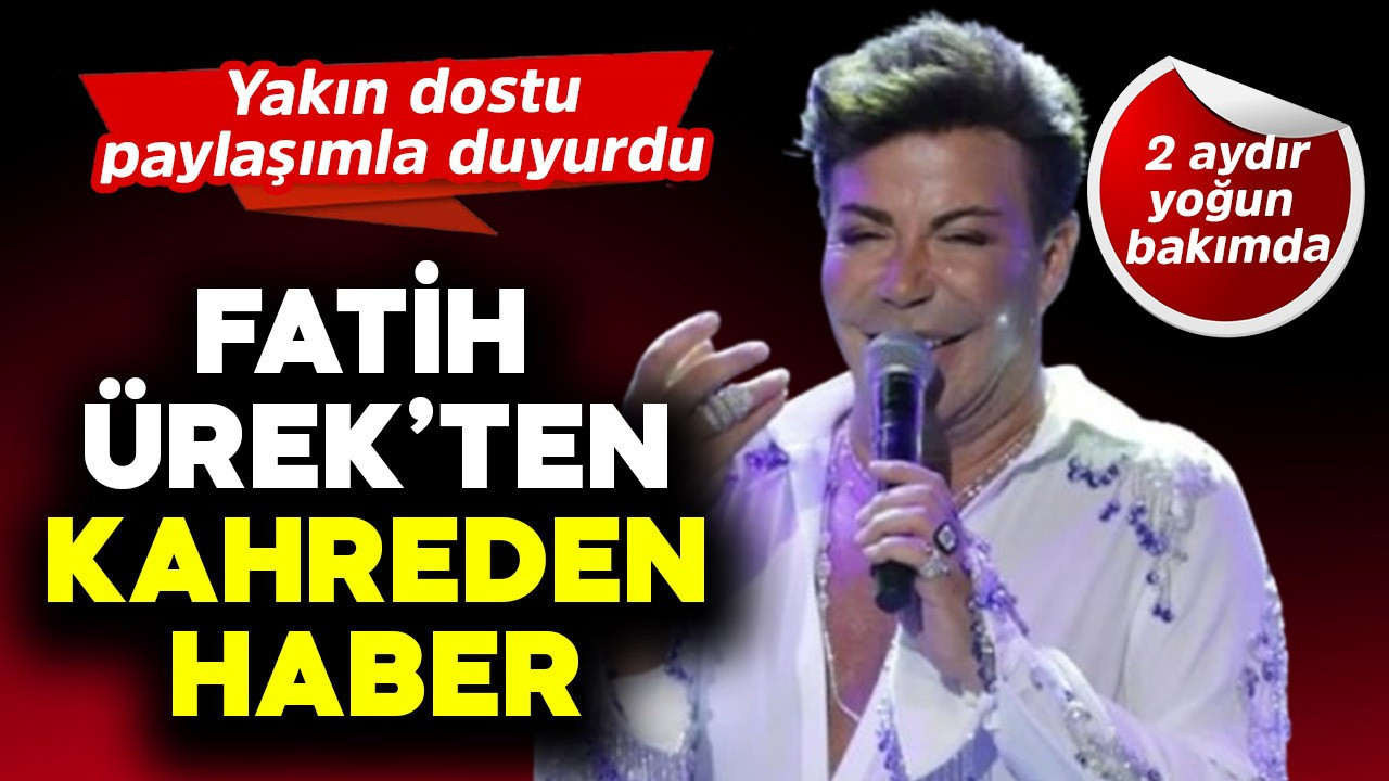 2 aydır yoğun bakımda olan Fatih Ürek'ten kahreden haber! Yakın dostu paylaşımla duyurdu