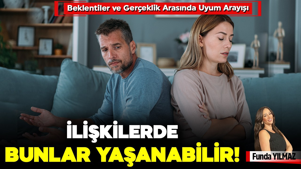 İlişkilerde Beklentiler ve Gerçeklik Arasında Uyum…