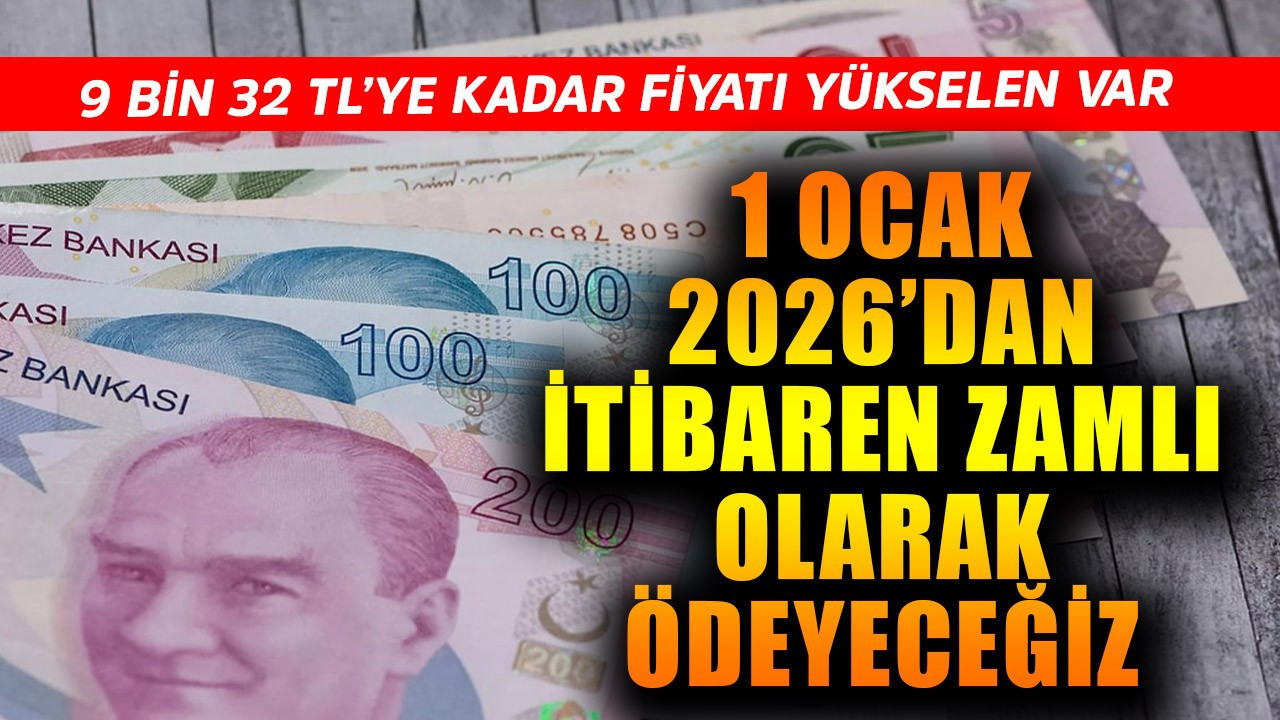 1 Ocak 2026'dan itibaren resmen zamlı olarak ödeye…